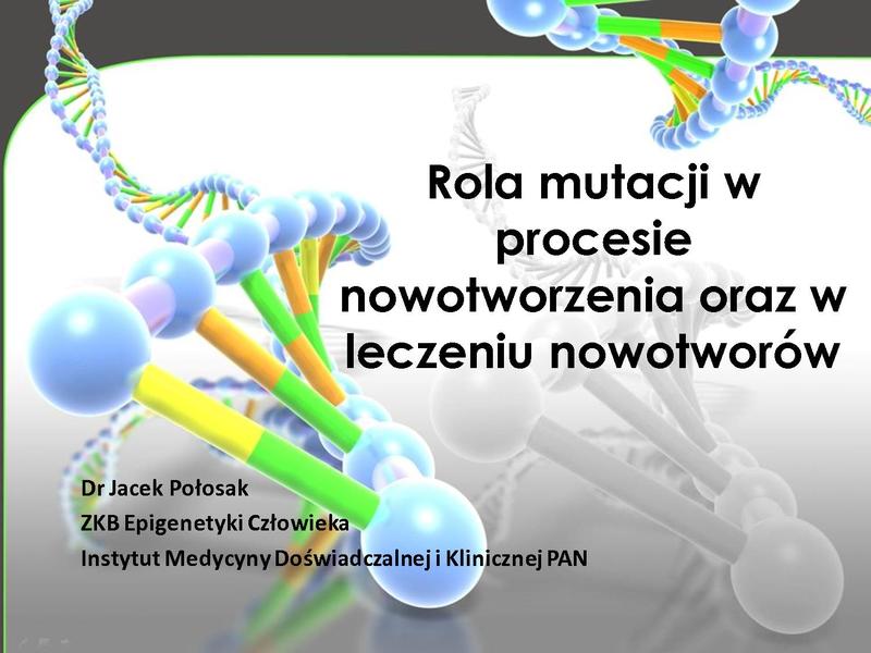 Rola mutacji w procesie nowotworzenia oraz w leczeniu nowotworów